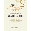 O Pequeno Livro do Wabi Sabi de Beth Kempton - Como Ter uma Vida Perfeitamente Imperfeita com a Sabedoria Japonesa