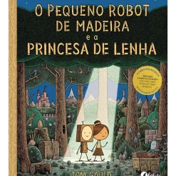 O Pequeno Robot de Madeira e a Princesa de Lenha de Tom Gauld O Pequeno