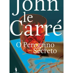 O Peregrino Secreto de John le Carré