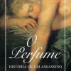 O Perfume de Patrick Süskind - História de um Assassino