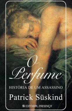 O Perfume de Patrick Süskind - História de um Assassino
