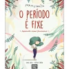 O Período é Fixe de Anna Salvia