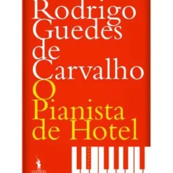 O Pianista de Hotel de Rodrigo Guedes de Carvalho