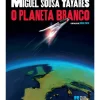 O Planeta Branco - Edição de Luxo de Miguel Sousa Tavares