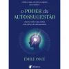 O Poder da Autossugestão de Émile Coué