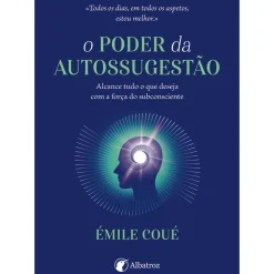 O Poder da Autossugestão de Émile Coué