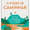 O Poder de Caminhar - Guia de Caminhadas na Natureza de Quirino Tomás