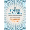 O Poder do Agora de Eckhart Tolle - Guia para o Crescimento Espiritual