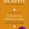 O Poder do Subconsciente de Joseph Murphy