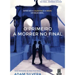 O Primeiro a Morrer no Final de Adam Silvera