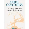 O Primeiro-Ministro e a Arte de Governar de Aníbal Cavaco Silva