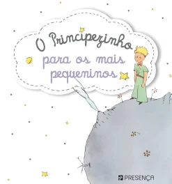O Principezinho para os Mais Pequeninos de Antoine de Saint-Exupéry