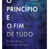 O Princípio e o Fim de Tudo de Paul Parsons - Do Big Bang ao Fim do Universo