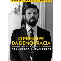 O Príncipe da Democracia de Nuno Gonçalo Poças
