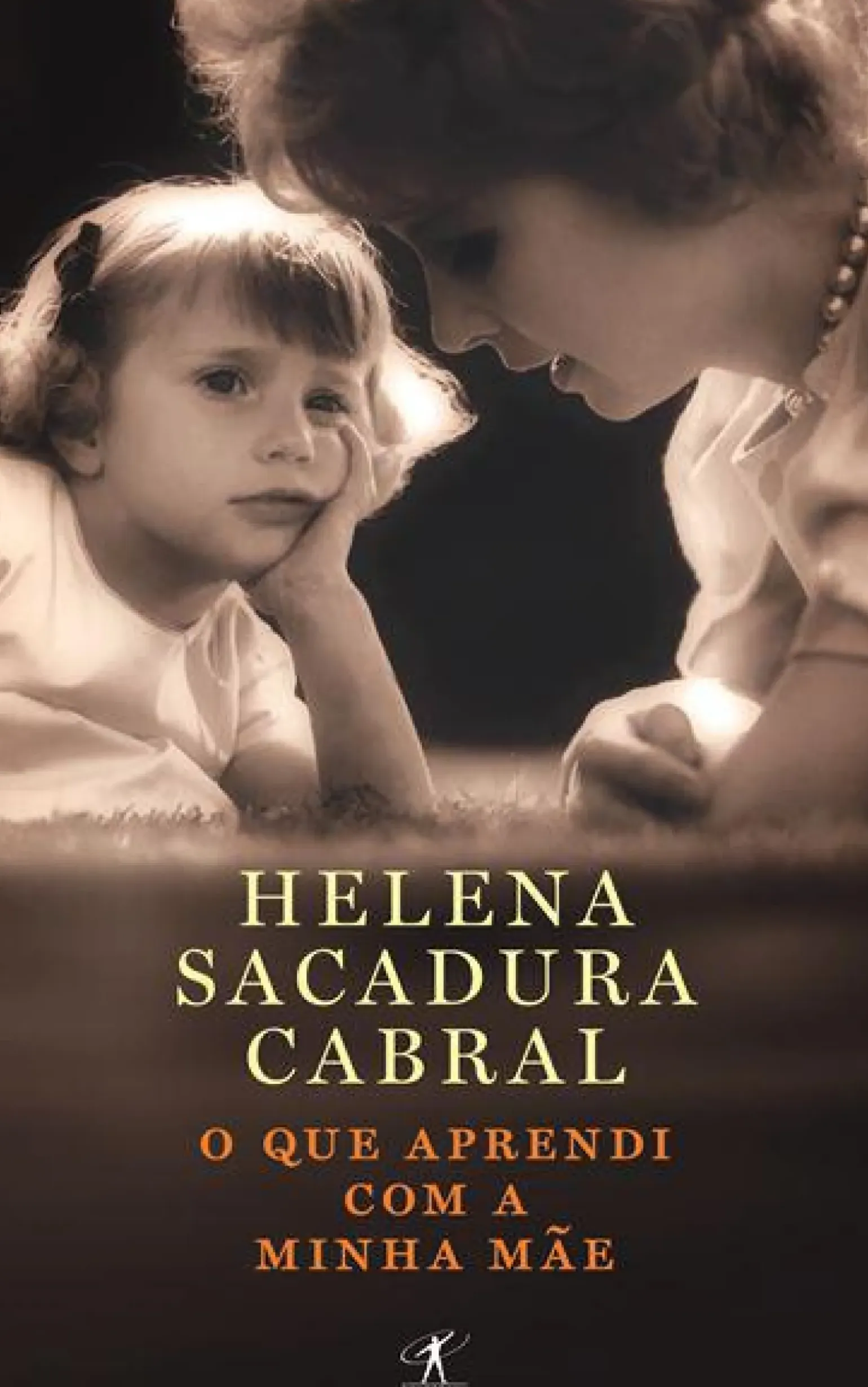 O que Aprendi com a Minha Mãe de Helena Sacadura Cabral - Livro de Bolso