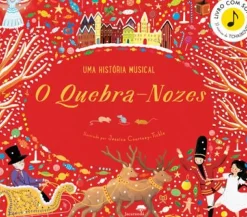O Quebra Nozes ! uma História Musical de Jessica Courtney-Tickle