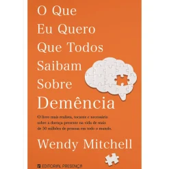 O que Eu Quero que Todos Saibam Sobre Demência de Wendy Mitchell