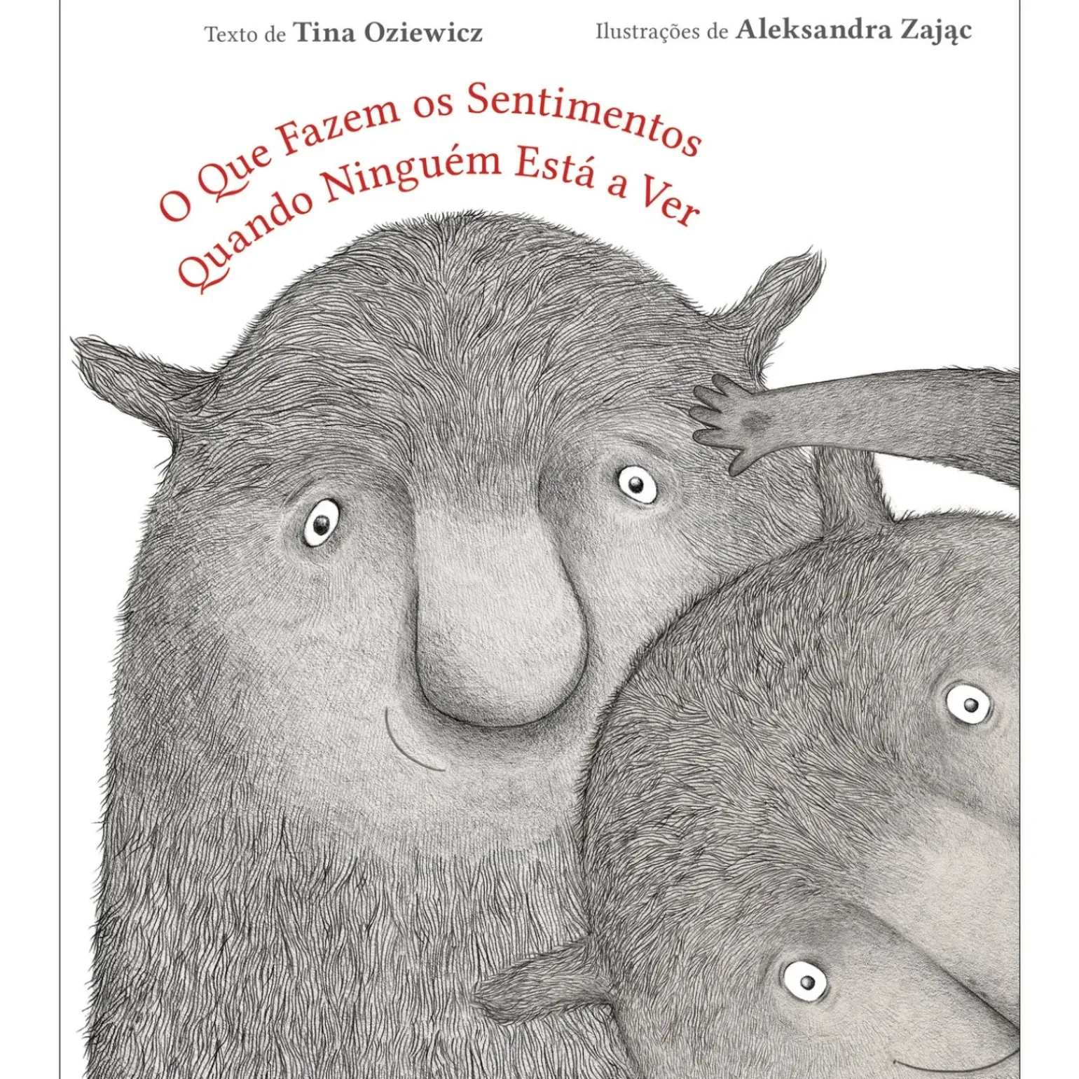 O que Fazem os Sentimentos Quando Ninguém Está a Ver de Tina Oziewicz O Que