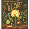 O que Há Dentro de uma Flor? de Rachel Ignotofsky