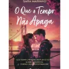 O que o Tempo Não Apaga de Sara Marinho