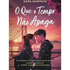 O que o Tempo Não Apaga de Sara Marinho
