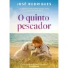 O Quinto Pescador de José Rodrigues