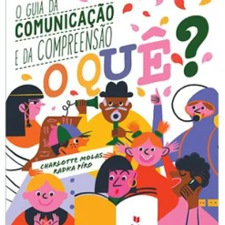O Quê? o Guia da Comunicação e da Compreensão de Radka Píro