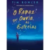 O Rapaz que Ouvia as Estrelas de Tim Bowler
