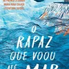 O Rapaz que Voou Até ao Mar de Conceição Dinis Tomé