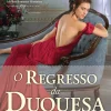 O Regresso da Duquesa de Sarah MacLean - Saga Scandal e Scoundrel - Volume 3 (2ª Edição)