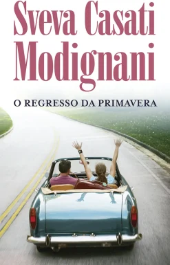 O Regresso da Primavera de Sveva Casati Modignani