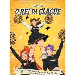 O Rei da Claque de Molly Booth e Stephanie Kate Strohm - Arden High Nº 2