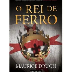 O Rei de Ferro de Maurice Druon