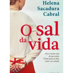 O Sal da Vida de Helena Sacadura Cabral
