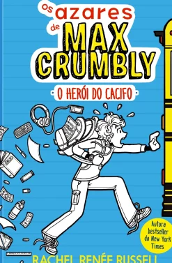 Os Azares de Max Crumbly Nº 1 - o Herói do Cacifo de Rachel Renée Russell