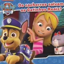 Os Cachorros Salvam os Gatinhos Reais! de Patrulha Pata