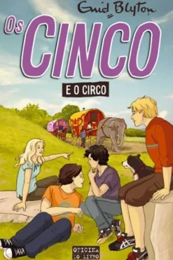 Os Cinco e o Circo - Volume 5 de Enid Blyton