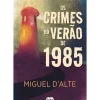 Os Crimes do Verão de 1985 de Miguel d’Alte