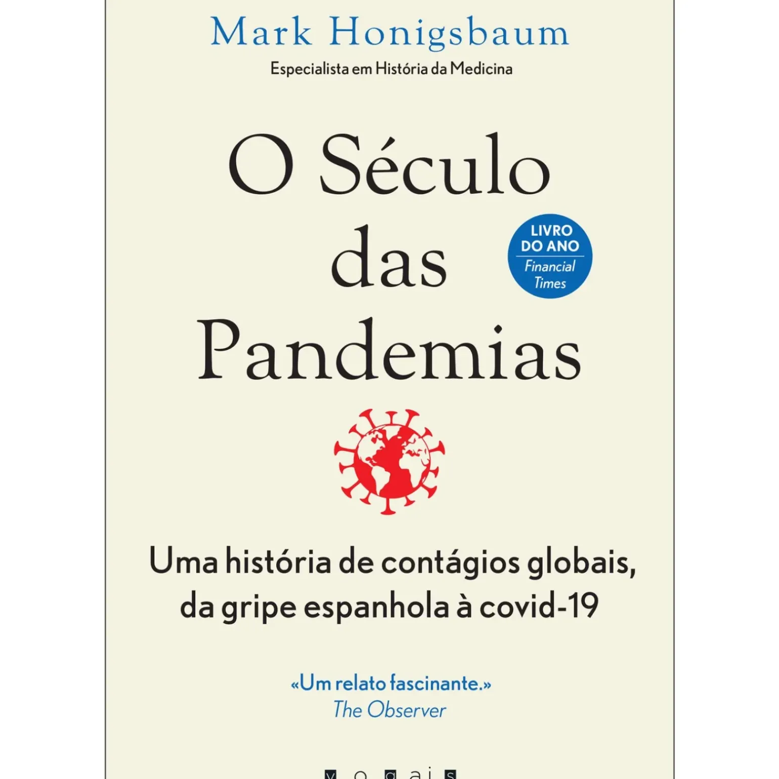 O Século das Pandemias de Mark Honigsbaum - Uma História de Contágios Globais, da Gripe Espanhola à Covid-19