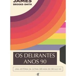 Os Delirantes Anos 90 de James Brooke-Smith