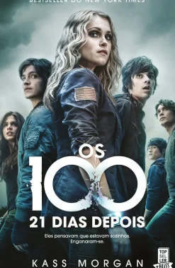 Os 100 - 21 Dias Depois de Kass Morgan - (4.ª Edição)