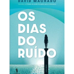 Os Dias do Ruído de David Machado