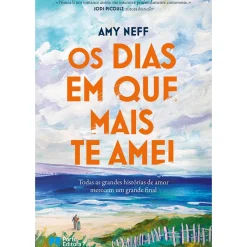 Os Dias em que Mais Te Amei de Amy Neff