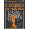 O Segredo da Medusa de Hannah Lyn