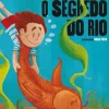 O Segredo do Rio de Miguel Sousa Tavares
