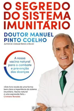 O Segredo do Sistema Imunitário de Doutor Manuel Pinto Coelho