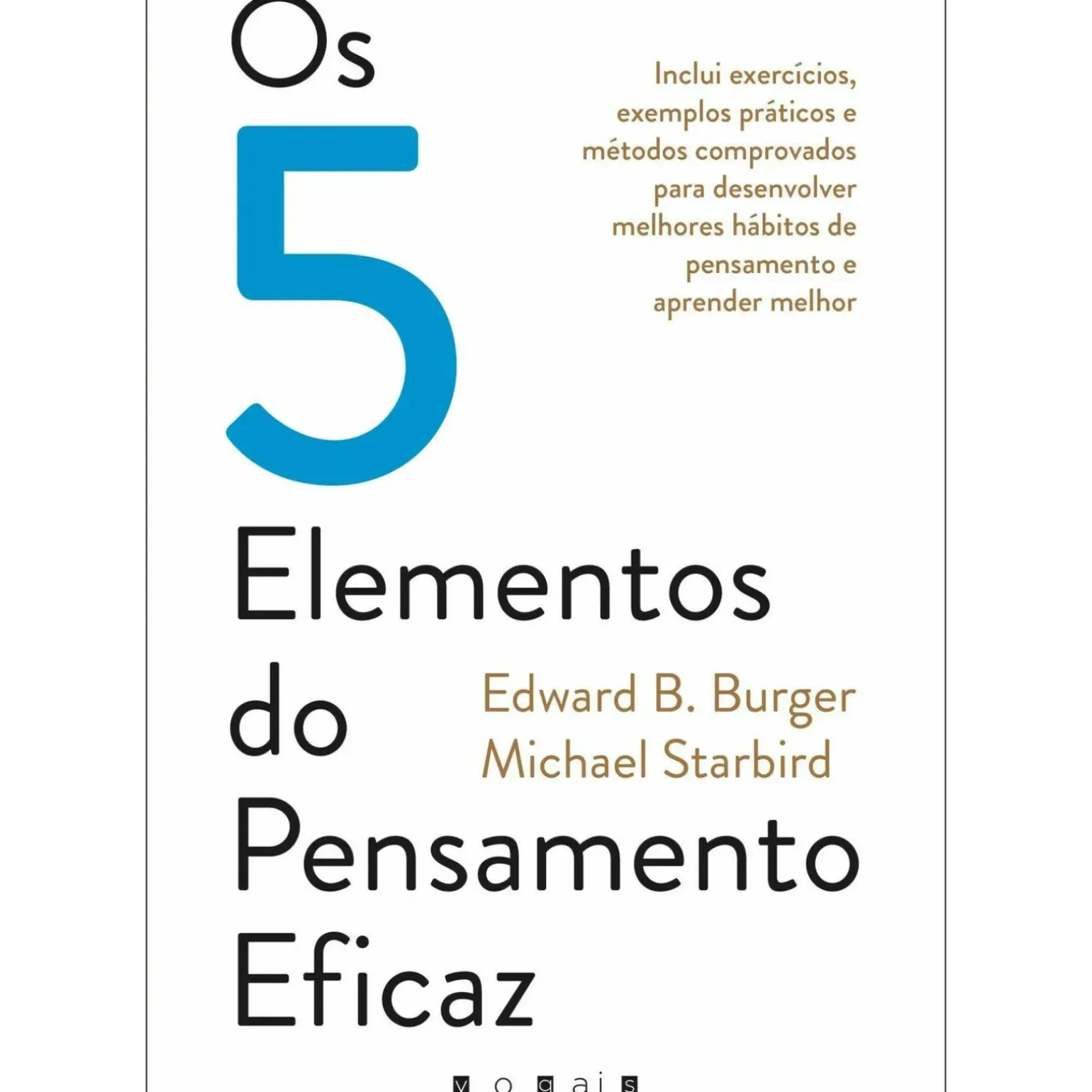 Os 5 Elementos do Pensamento Eficaz de Edward B. Burger e Michael Starbird