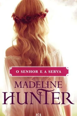 O Senhor e a Serva de Madeline Hunter