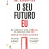 O seu Futuro Eu de Hal Hershfield
