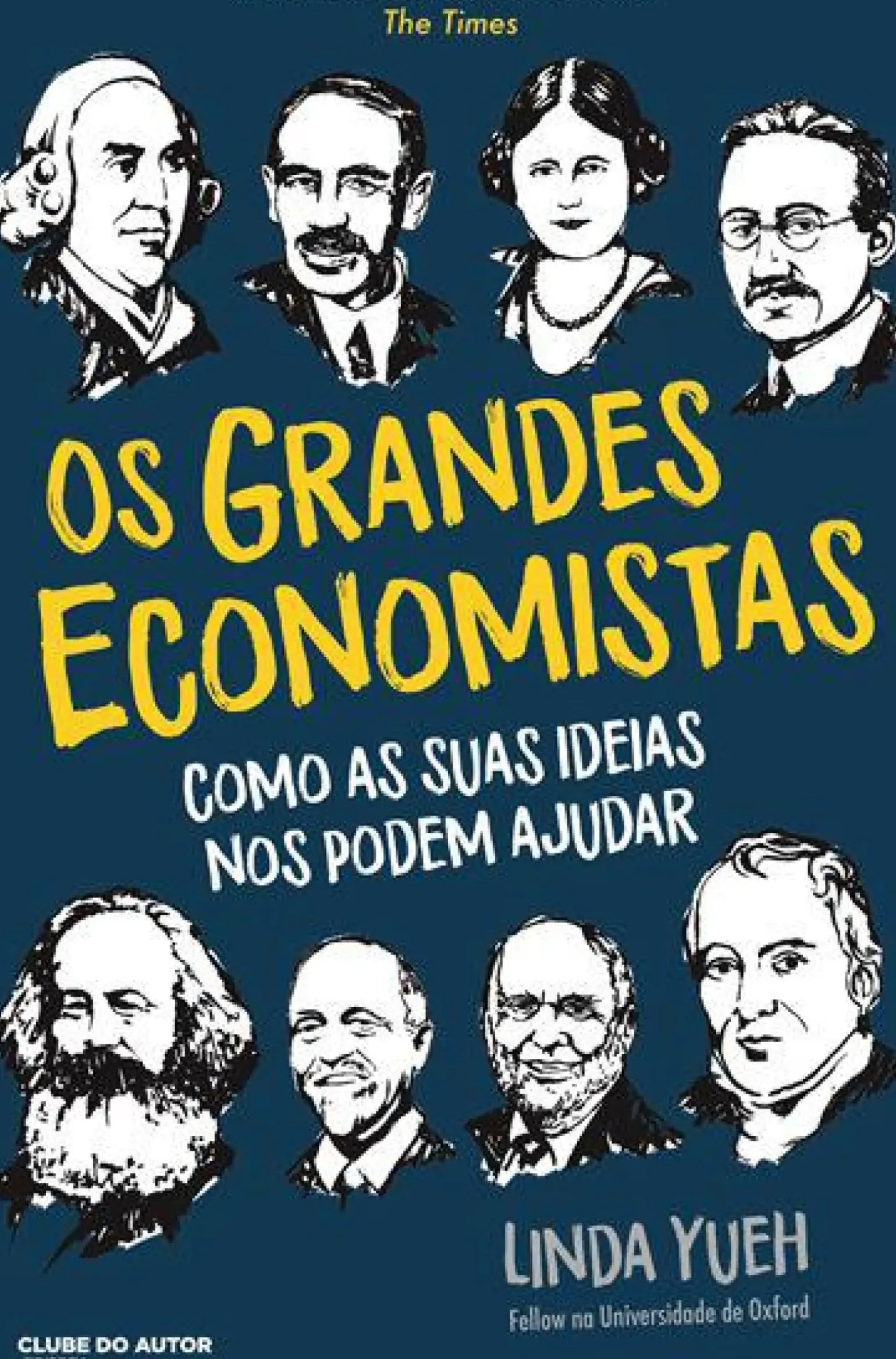 Os Grandes Economistas de Linda Yueh - Como as Suas Ideias nos Podem Ajudar